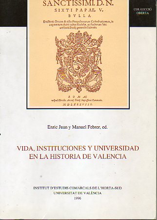 VIDA, INSTITUCIONES Y UNIVERSIDAD EN LA HISTORIA DE VALENCIA.