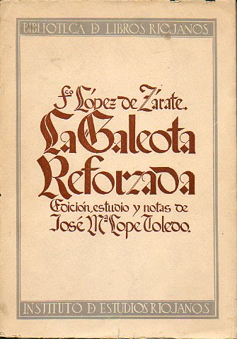 LA GALEOTA REFORZADA. Edicin, estudio y notas de Jos M Lopez Toledo.