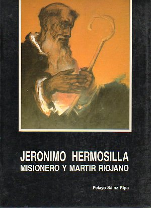 JERNIMO HERMOSILLA, MISIONERO Y MRTIR RIOJANO.