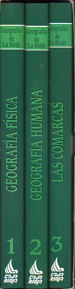 GEOGRAFA DE LA RIOJA. 3 vols. 1. GEOGRAFA FSICA. 2. GEOGRAFA HUMANA. 3. LAS COMARCAS.