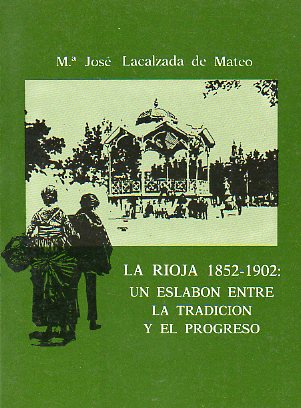LA RIOJA 1852-1902: UN ESLABON ENTRE LA TRAICIN Y EL PROGRESO.
