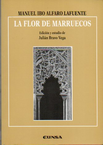 LA FLOR DE MARRUECOS. Edicin y estudio de Julin Bravo Vega.