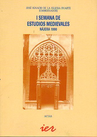 I SEMANA DE ESTUDIOS MEDIEVALES. Njera 1990. 2 ed.