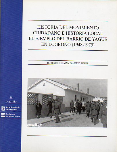 HISTORA DEL MOVIMIENTO CIUDADANO E HISTORIA LOCAL. EL EJEMPLO DEL BARRIO DE YAGE EN LOGROO (1948-1975).