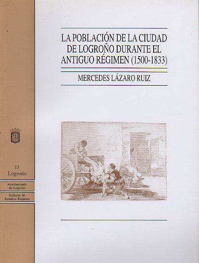 LA POBLACIN DE LA CIUDAD DE LOGROO DURANTE EL ANTIGUO RGIMEN (1500-1833).