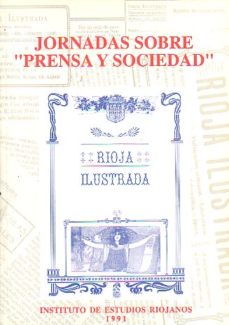 JORNADAS SOBRE PRENSA Y SOCIEDAD. Logroo, 8 a 10 de Noviembre de 1990.