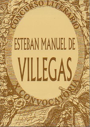 CONCURSO LITERARIO ESTEBAN MANUEL DE VILLEGAS. X CONVOCATORIA (1998/1999).