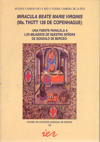 MIRACULA BEATE MARIE VIRGINIS (MS. THOTT 128 DE COPENHAGUE). Una fuente paralela a los Milagros de Nuestra Seora de Gonzalo de Berceo.