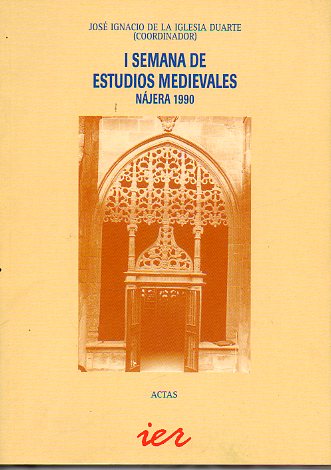 I SEMANA DE ESTUDIOS MEDIEVALES. Njera, de 6 a 11 de Agosto de 1990. 2 ed.
