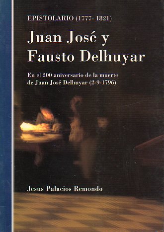 JUAN JOS Y FAUSTO DELHUYAR. EPISTOLARIO (1777-1821).