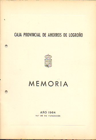 MEMORIA, ESTADOS Y BALANCE CORRESPONDIENTES AL EJERCICIO DE 1964.14 de su fundacin.