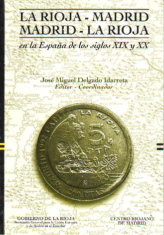 LA RIOJA-MADRID, MADRID-LA RIOJA EN LA ESPAA DE LOS SIGLOS XIX Y XX.