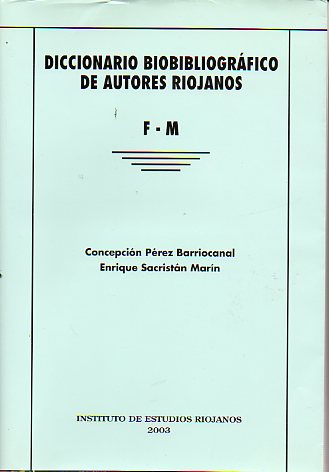 DICCIONARIO BIOBIBLIOGRFICO DE AUTORES RIOJANOS. Tomo III. F-M.