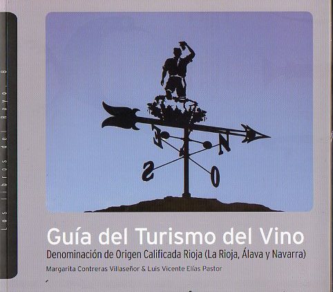 GUA DEL TURISMO DEL VINO. Denominacin de Origen Calificada Rioja (La Rioja, lava y Navarra).