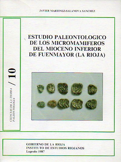ESTUDIO PALEONTOLGICO DE LOS MICROMAMFEROS DEL MIOCENO INFERIOR DE FUENMAYOR (LA RIOJA).
