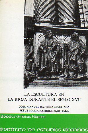 LA ESCULTURA EN LA RIOJA DURANTE EL SIGLO XVII.