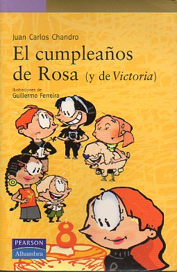 EL CUMPLEAOS DE ROSA (Y DE VICTORIA). Ilustraciones de Guillermo Ferreira.