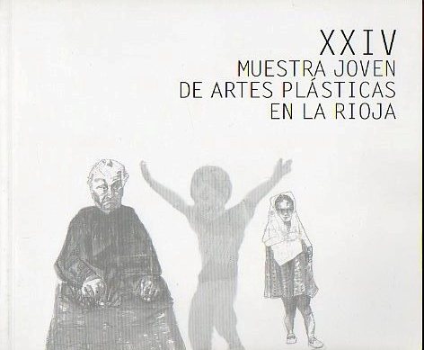 XXIV MUESTRA JOVEN DE ARTES PLSTICAS EN LA RIOJA. Catlogo de obras expuestas en la XXIV edicin. Incluye CD.