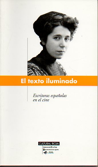 ESCRITORAS ESPAOLAS EN EL CINE. Ciclo El Texto Iluminado, Febrero-Abril 2001.
