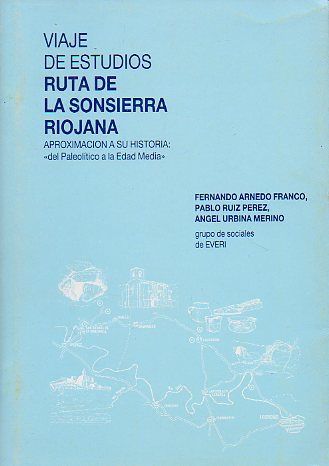 VIAJE DE ESTUDIOS RUTA DE LA SONSIERRA RIOJANA. Aproximacin a su historia del Paleoltico a la Edad Media.