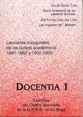 LECCIONES INAUGURALES DE LOS CURSOS ACADMICOS 1991-1992 Y 1992-1993. SOBRE LA ESENCIA DE LAS PALABRAS TCNICAS / LOS ORGENES DEL ALFABETO.