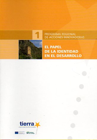 TIERRA. PROGRAMA REGIONAL RIOJANO DE ACCIONES INNOVADORAS. 1. EL PAPEL DE LA IDENTIDAD EN EL DESARROLLO.