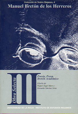 OBRA SELECTA. Vol. III. POESA, PROSA, BRETN ACADMICO. Edicin de Miguel ngel Muro y de Bernardo Snchez Salas.
