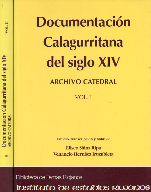 DOCUMENTACIN CALAGURRITANA DEL SIGLO XIV. Archivo Catedral. 2 vols. Estudio, transcripcin y notas de...