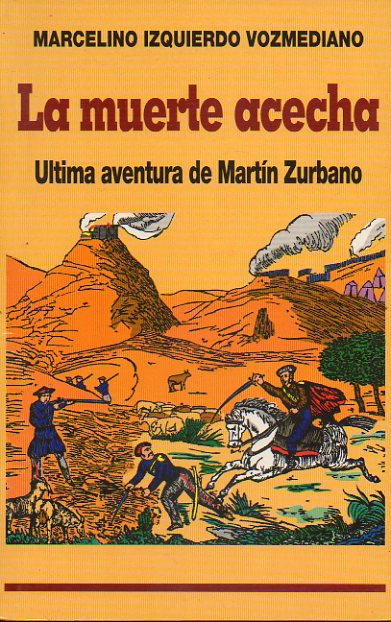 LA MUERTE ACECHA. ltima aventura de Martn Zurbano.