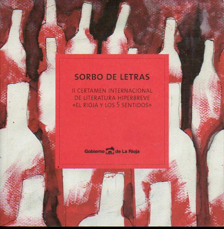 SORBO DE LETRAS. II Certamen Internacional de Literatura Hiperbreve El Rioja y los 5 Sentidos.