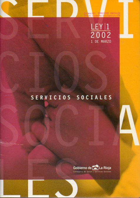 LEY DE SERVICIOS SOCIALES. Ley 1 / 2002, de 1 de Marzo. Edicin de 5.000 ejemplares.