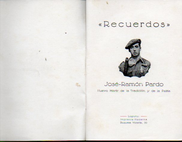 RECUERDOS. 1. Trabajos literarios compuestos por Jos-Ramn Pardo durante sus estudios de Bachilerato. 2. Artculos tomados de la Prensa.