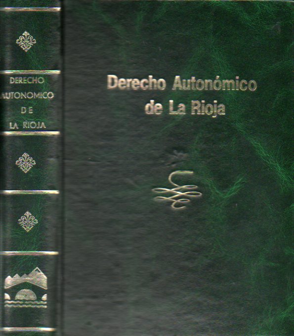 DERECHO AUTONMICO DE LA RIOJA. Obra cerrada a 1 de abril de 1985.