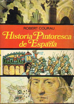 HISTORIA PINTORESCA DE ESPAA. Vol. I. De los orgenes al siglo XVI.