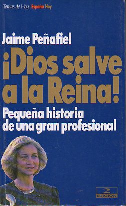 DIOS SALVE A LA REINA! PEQUEA HISTORIA DE UNA GRAN PROFESIONAL. 2 ed.