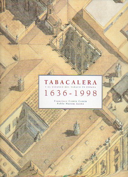 TABACALERA Y EL ESTANCO DE TABACO EN ESPAA (1936-1998).
