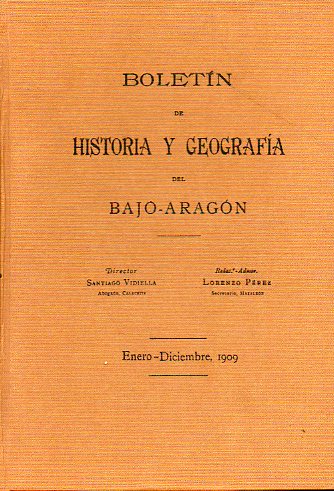BOLETN DE HISTORIA Y GEOGRAFA DEL BAJO-ARAGN. Facsmil de la edicin de  Mariano Escar. Enero-Diciembre 1909.