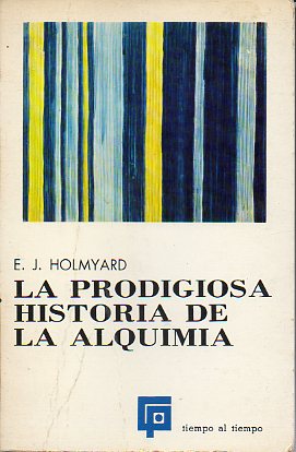 LA PRODIGIOSA HISTORIA DE LA ALQUIMIA.