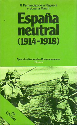 EPISODIOS NACIONALES CONTEMPORNEOS. 6. ESPAA NEUTRAL (1914-1918). 8 ed.