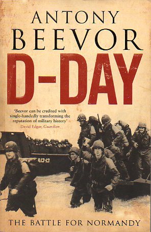 D-DAY. THE BATTLE FOR NORMANDY.