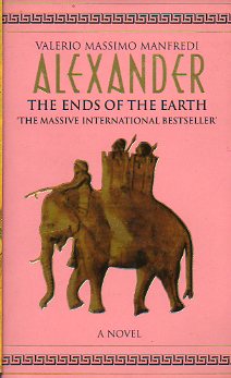 ALEXANDER. 3. THE ENDS OF THE EARTH. A Novel.