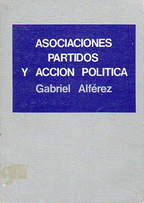 ASOCIACIONES, PARTIDOS Y ACCIN POLTICA.
