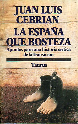 LA ESPAA QUE BOSTEZA. APUNTES PARA UNA HISTORIA CRTICA DE LA TRANSICIN. 1 ed.