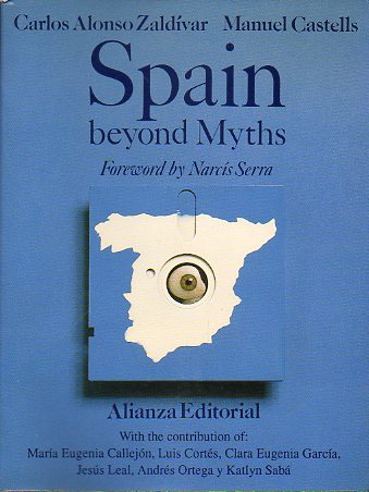 SPAIN BEYOND MYTHS. Forewrod by Narcs Serra.
