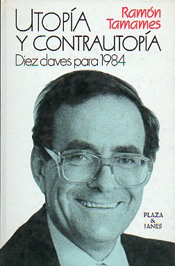 UTOPA Y CONTRAUTOPA. DIEZ CLAVES PARA 1984. 1 edicin.