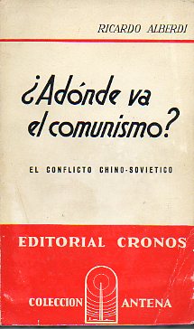ADNDE VA EL COMUNISMO? EL CONFLICTO CHINO-SOVITICO.
