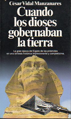 CUANDO LOS DIOSES GOBERNABAN LA TIERRA. EL EGIPTO DE LA IV DINASTA. 1 edicin.