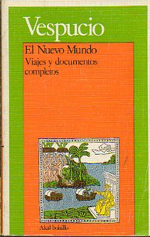 EL NUEVO MUNDO. VIAJES Y DOCUMENTOS COMPLETOS. Trad. de Ana M R. de Aznar.