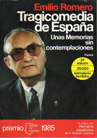 TRAGICOMEDIA DE ESPAA. Unas memorias sin contemplaciones. Premio Espejo de Espaa 1985. 2 edicin.