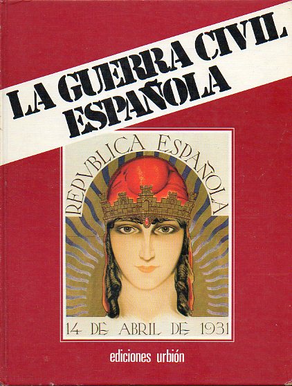 LA GUERRA CIVIL ESPAOLA. Libro I. Vol. 1. LOS ORGENES DE LA GUERRA.